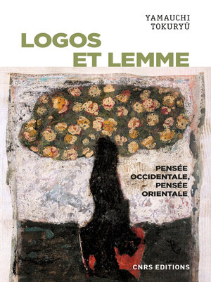 cover image of Logos et lemme--Pensée occidentale, pensée orientale